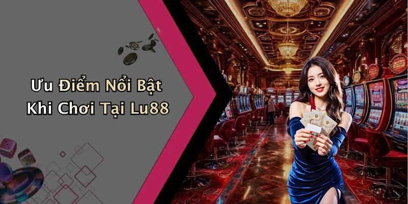 lu88-kham-pha-the-gioi-giai-tri-truc-tuyen-day-hap-dan