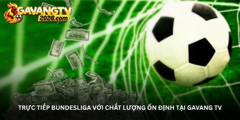 tron-ven-tung-tran-bundesliga-chi-voi-mot-cu-nhap-tai-gavang-tv-17497