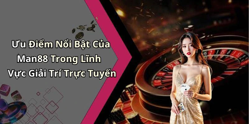 man88-kham-pha-the-gioi-giai-tri-truc-tuyen-dinh-cao-17746