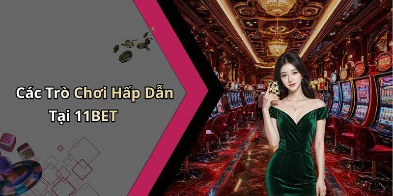 11bet-kham-pha-the-gioi-giai-tri-truc-tuyen-day-hap-dan-18008