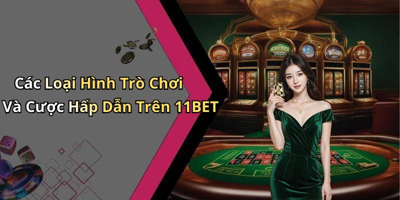 11bet-kham-pha-the-gioi-giai-tri-truc-tuyen-dinh-cao-18077