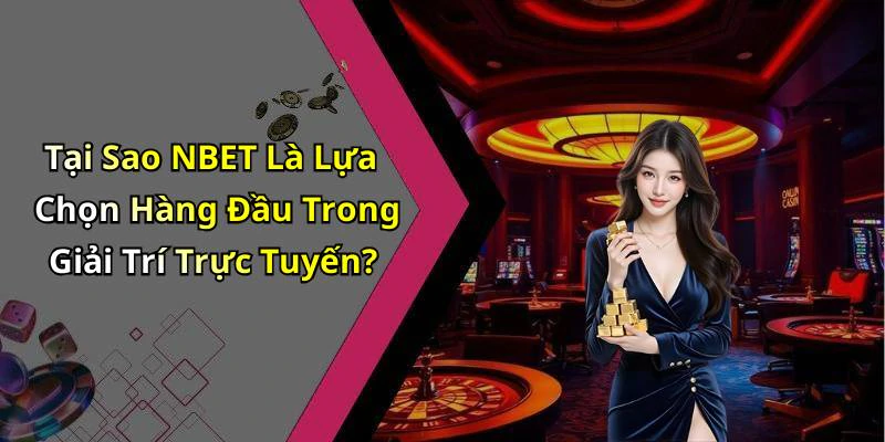 nbet-kham-pha-the-gioi-giai-tri-truc-tuyen-hap-dan-nhat-18448