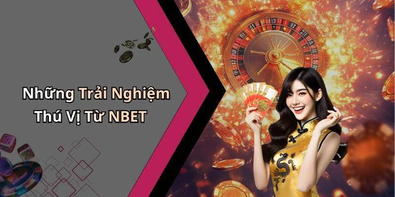 nbet-kham-pha-the-gioi-giai-tri-truc-tuyen-day-hap-dan-18426