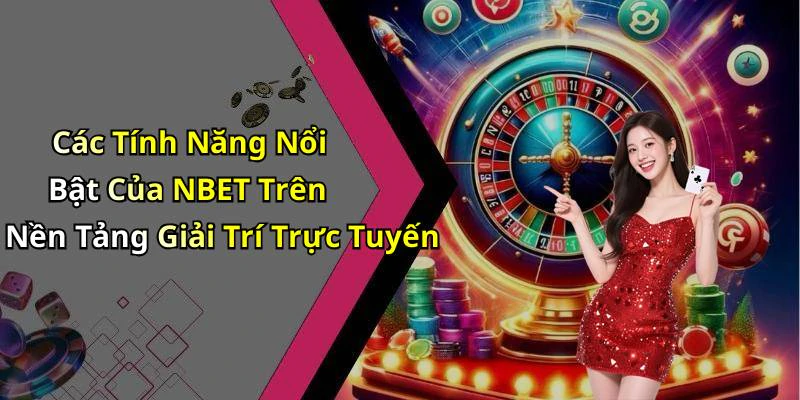 nbet-kham-pha-the-gioi-giai-tri-truc-tuyen-day-hap-dan-18476