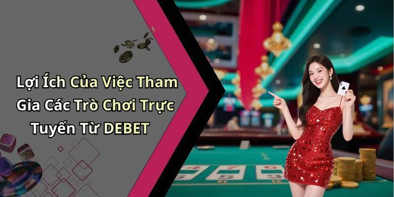 debet-kham-pha-the-gioi-giai-tri-truc-tuyen-dinh-cao-18487