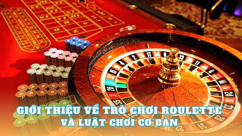 gioi-thieu-ve-tro-choi-roulette-va-luat-choi-co-ban-482