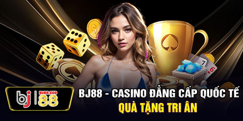 bj88-casino-dang-cap-quoc-te-dang-ky-trai-nghiem-ngay-604