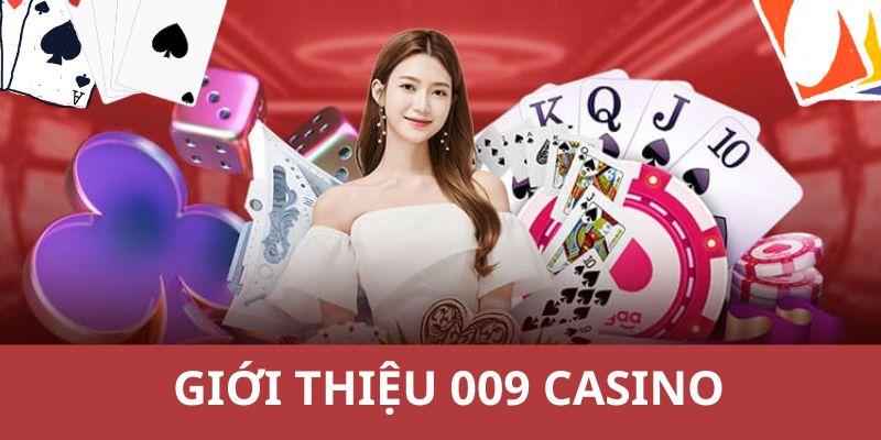 gioi-thieu-009-casino-kham-pha-he-thong-giai-tri-so-1-986