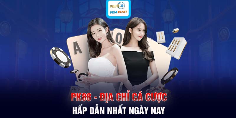 pk88-dia-chi-ca-cuoc-hap-dn-nhat-ngay-nay-1097