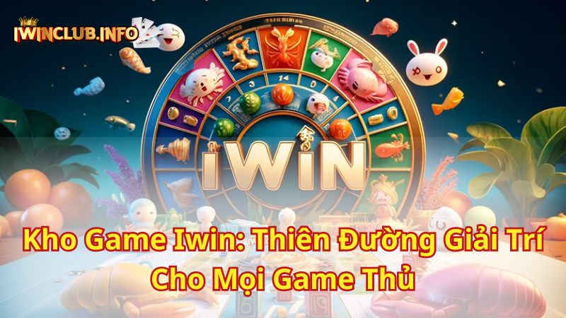 kho-game-iwin-thien-duong-giai-tri-cho-moi-game-thu-1387