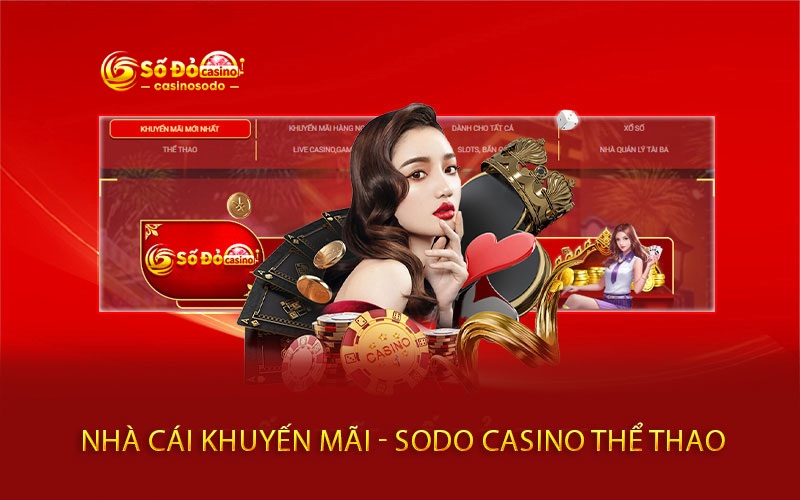 kham-pha-cac-khuyen-mai-sodocasino-hien-co-tai-nha-cai-1634