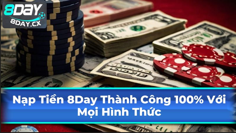 nap-tien-8day-thanh-cong-100-voi-moi-hinh-thuc-1657