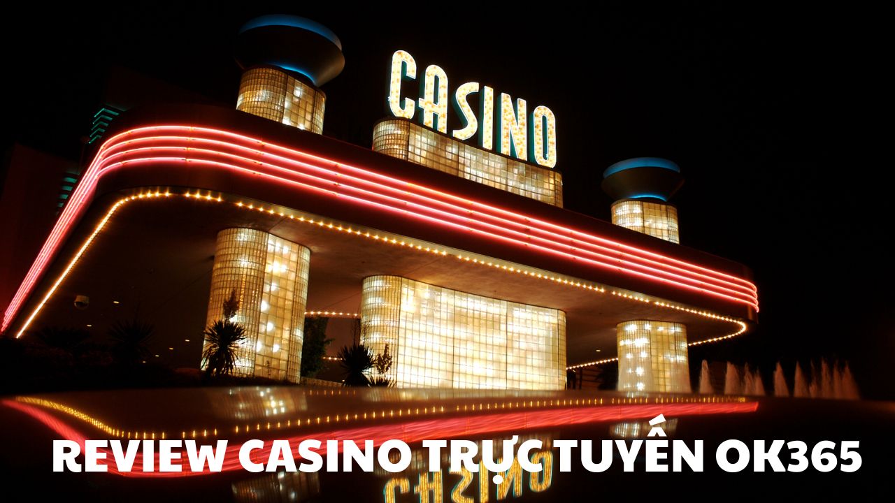 review-casino-tai-ok365-2003