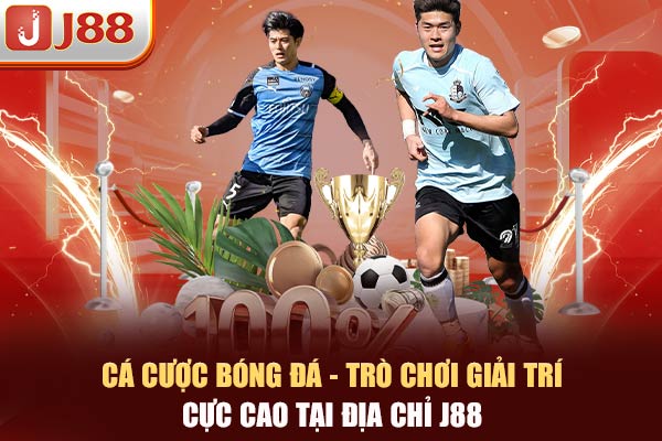 ca-cuoc-bong-da-tro-choi-giai-tri-cuc-cao-tai-dia-chi-j88-2017