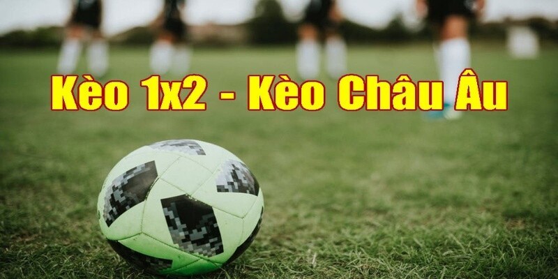 keo-1x2-la-gi-cach-doc-va-kinh-nghiem-choi-1x2-hieu-qua-2023