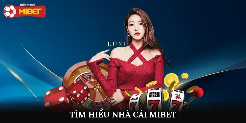 danh-gia-nha-cai-mibet-uy-tin-tai-viet-nam-lua-chon-so-1-cua-dan-ca-cuoc-4025