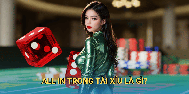 all-in-trong-tai-xiu-la-gi-chien-thuat-danh-cho-cao-thu-4120