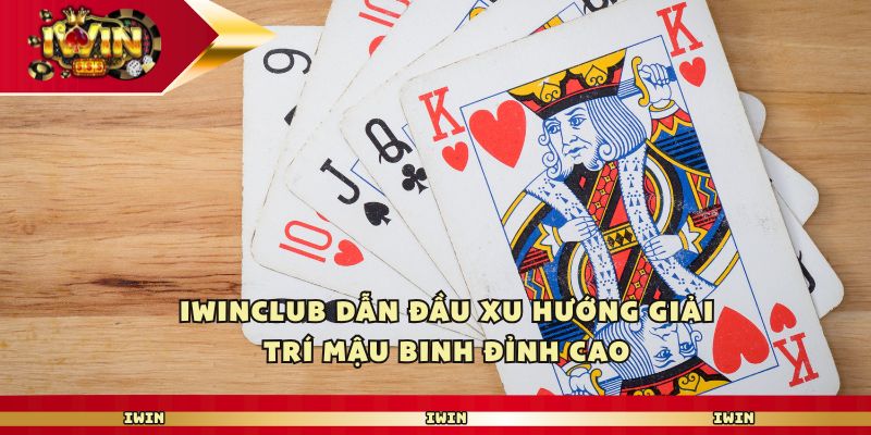 iwinclub-dn-dau-xu-huong-giai-tri-mau-binh-dinh-cao-4357