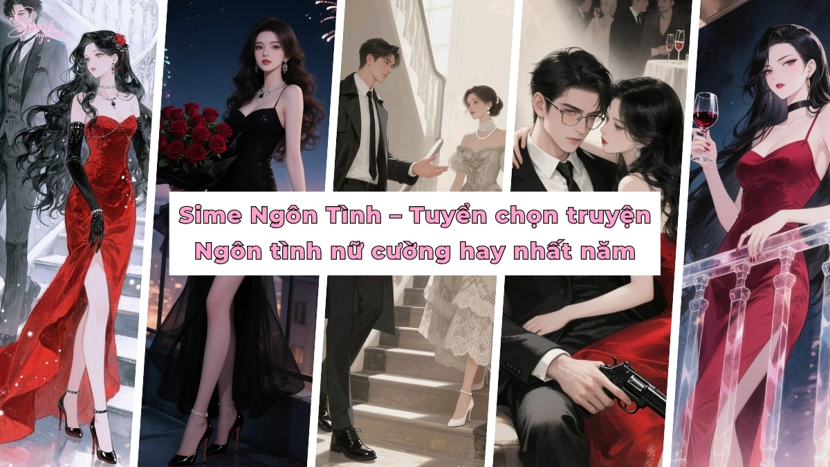 sime-ngon-tinh--tuyen-chon-truyen-ngon-tinh-nu-cuong-hay-nhat-nam-4789