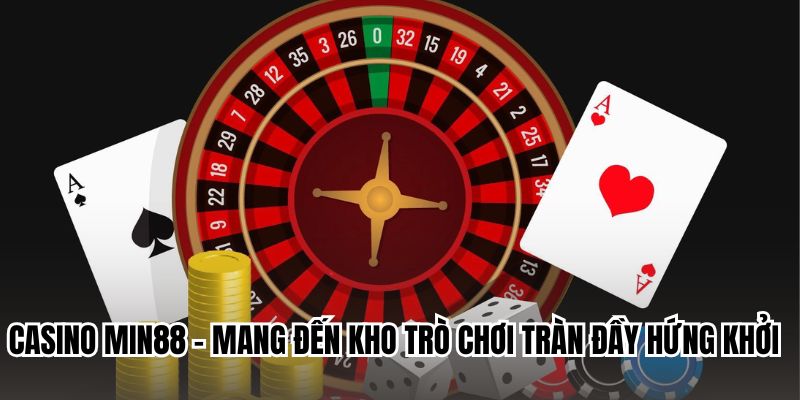 casino-min88-mang-den-kho-tro-choi-tran-day-hung-khoi-4933