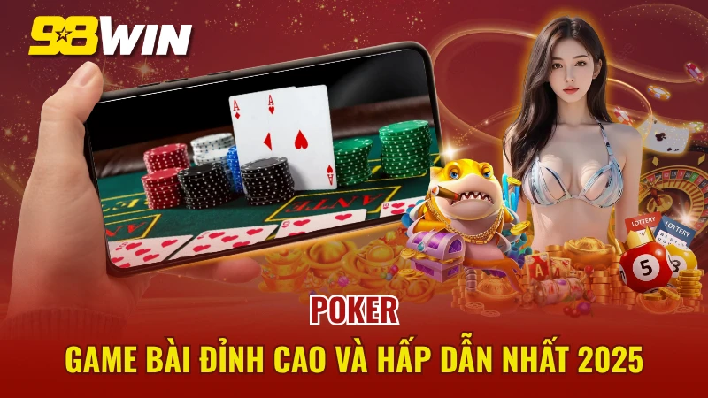 poker-98win--dinh-cao-chien-thuat-sanh-choi-dang-cap-5221