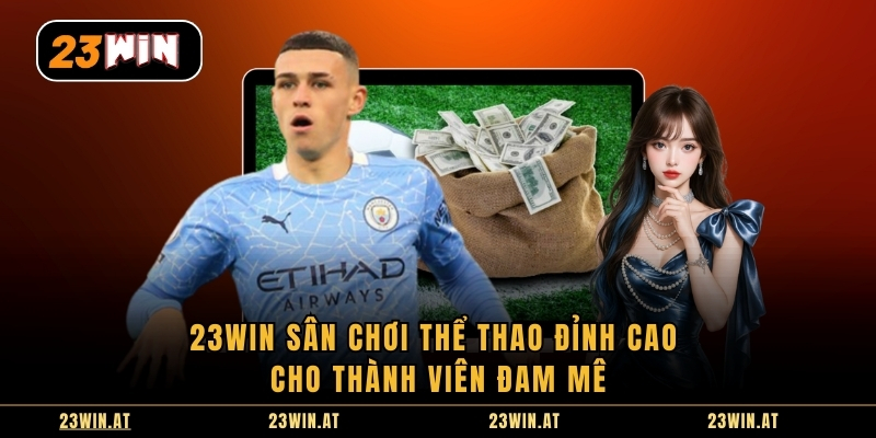 23win-san-choi-the-thao-dinh-cao-cho-thanh-vien-dam-me-5240