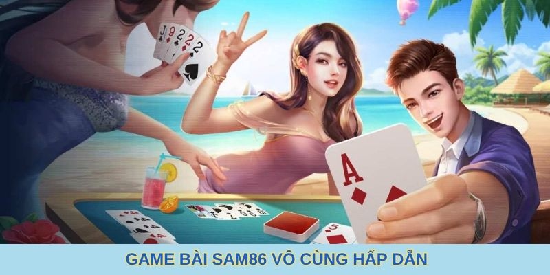 hinh-anh-game-bai-sam86-trai-nghiem-hap-dn-cho-moi-cuoc-thu-4489-0