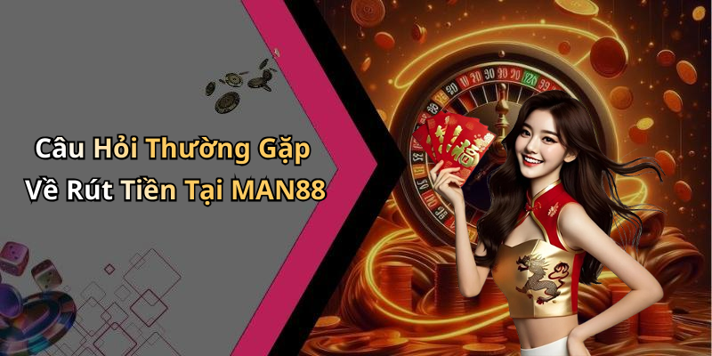 hinh-anh-rut-tien-man88-huong-dan-nhanh-chong-de-nhan-tien-thuong-2