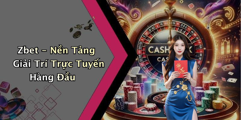 hinh-anh-zbet-kham-pha-the-gioi-giai-tri-truc-tuyen-day-hap-dan-0