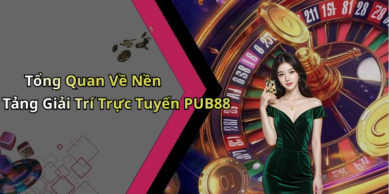 hinh-anh-dang-nhap-pub88-kham-pha-the-gioi-giai-tri-dinh-cao-ngay-hom-nay-0