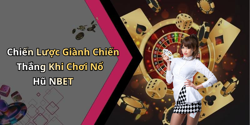 hinh-anh-no-hu-nbet-kham-pha-nhung-giai-tri-hap-dan-nhat-tai-casino-truc-tuyen-1