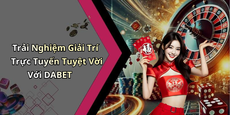 hinh-anh-link-vao-dabet-the-gioi-giai-tri-truc-tuyen-thu-vi-cho-don-ban-2
