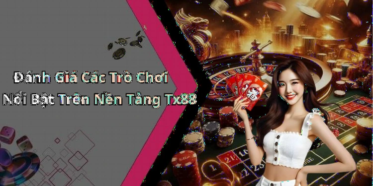hinh-anh-tx88-kham-pha-the-gioi-giai-tri-truc-tuyen-hap-dan-nhat-hien-nay-1
