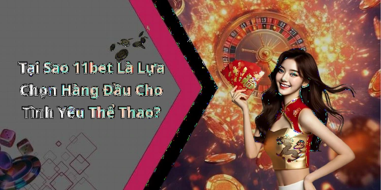 hinh-anh-11bet-kham-pha-the-gioi-giai-tri-truc-tuyen-hap-dan-nhat-0