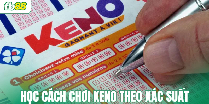 hinh-anh-hoc-cach-choi-keno-theo-xac-suat-bi-quyet-san-giai-lon-17103-2