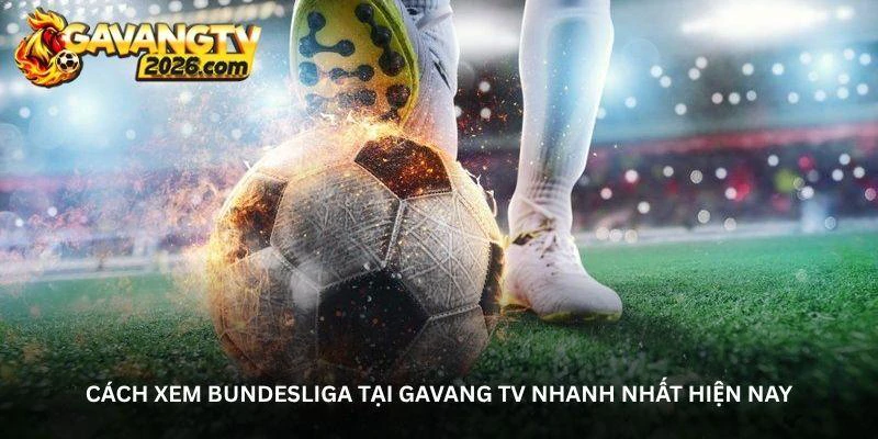 hinh-anh-tron-ven-tung-tran-bundesliga-chi-voi-mot-cu-nhap-tai-gavang-tv-17497-1