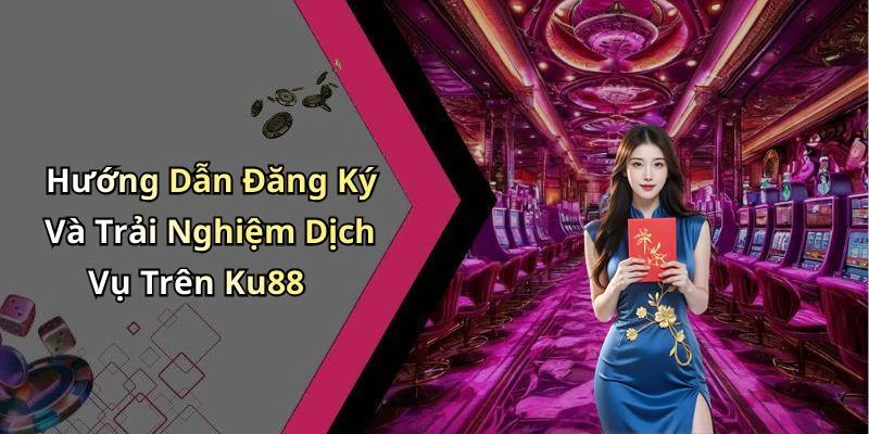 hinh-anh-ku88-kham-pha-the-gioi-giai-tri-truc-tuyen-day-hap-dan-17672-2
