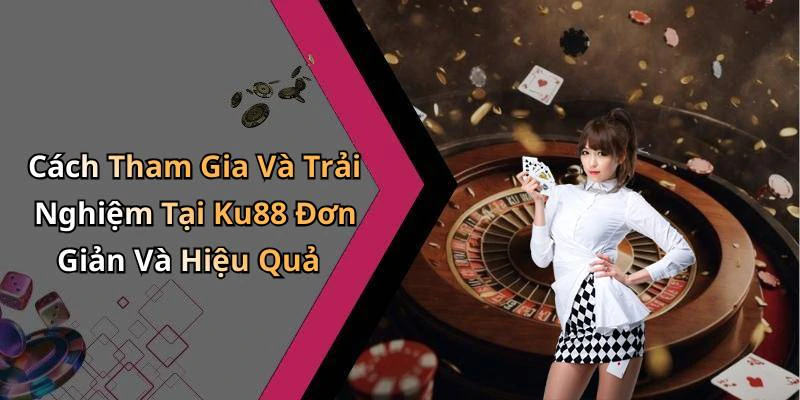 hinh-anh-ku88-trai-nghiem-the-gioi-giai-tri-truc-tuyen-doc-dao-ngay-hom-nay-17705-2