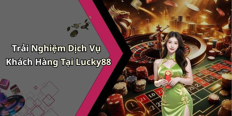 hinh-anh-lucky88-kham-pha-the-gioi-giai-tri-truc-tuyen-day-hap-dan-17823-2