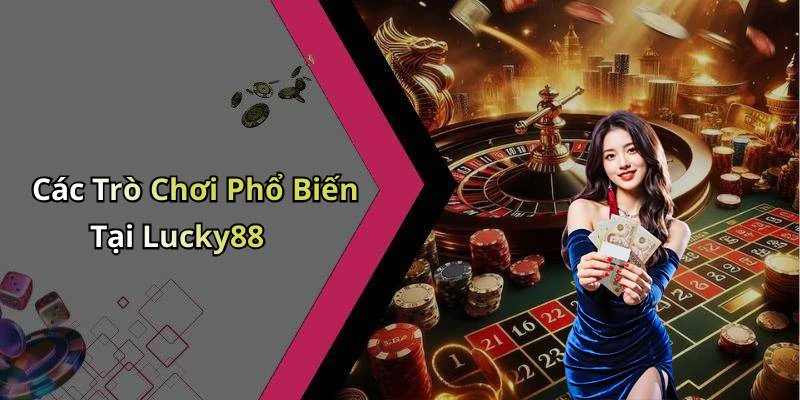 hinh-anh-lucky88-kham-pha-the-gioi-giai-tri-truc-tuyen-dac-sac-nhat-17825-0