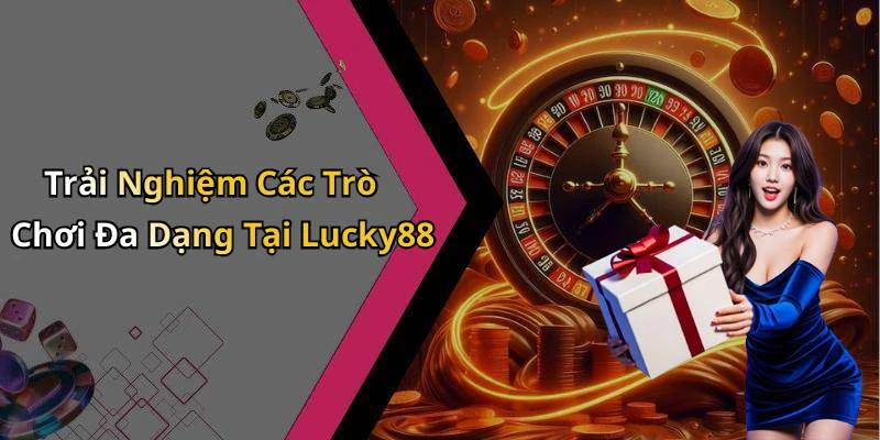 hinh-anh-lucky88-the-gioi-giai-tri-truc-tuyen-day-hap-dan-va-thu-vi-17826-0