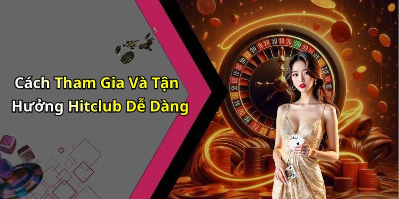hinh-anh-hitclub-kham-pha-the-gioi-giai-tri-truc-tuyen-day-hap-dan-17912-2
