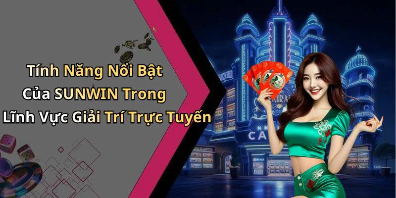 hinh-anh-sunwin-kham-pha-the-gioi-giai-tri-truc-tuyen-day-hap-dan-18575-2