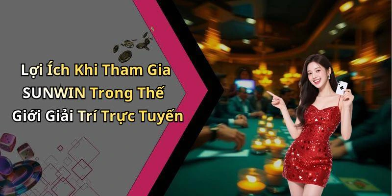 hinh-anh-sunwin-kham-pha-the-gioi-giai-tri-truc-tuyen-dinh-cao-18576-1