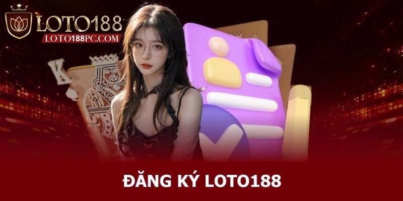 hinh-anh-dang-ky-loto188--dang-nhap-loto188-tren-dien-thoai-va-may-tinh-3775-0