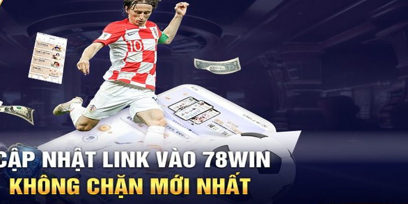 hinh-anh-link-vao-78win-moi-nhat-nam-2024-khong-bi-chan-1038-0