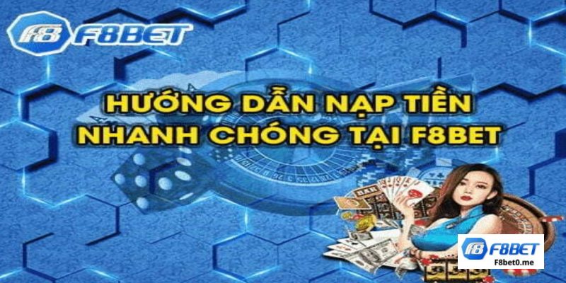 hinh-anh-nap-tien-f8bet-qua-tung-phuong-thuc-voi-nhung-buoc-cuc-don-gian-127-1