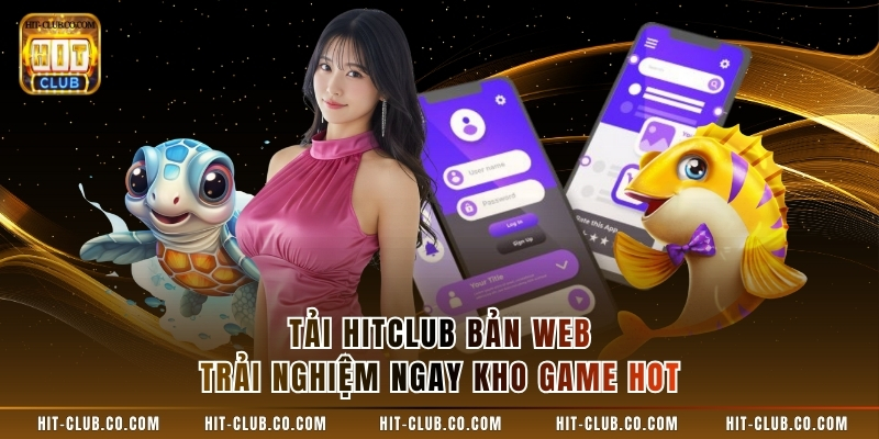 hinh-anh-danh-gia-cong-game-hitclub-giao-dien-hit-clubcocom-nap-rut-1-1-va-kho-game-co-gi-hot-5371-2