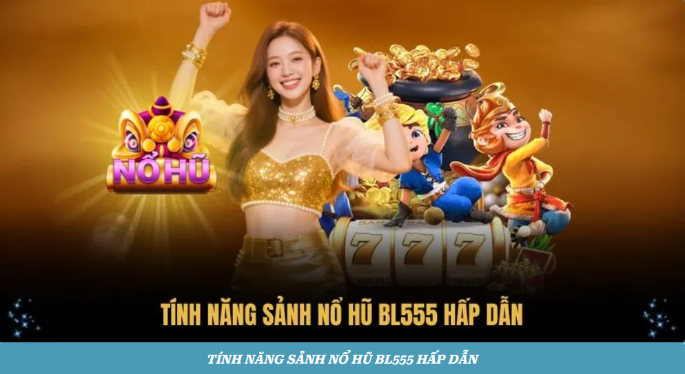 hinh-anh-no-hu-bl555-chien-thuat-san-hu-hieu-qua-5236-1