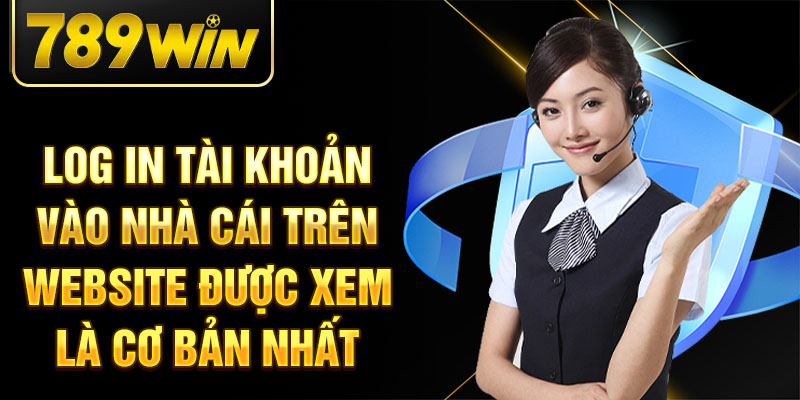 hinh-anh-dang-nhap-789win-2025-trai-nghiem-don-gian-va-nhanh-chong-4313-0